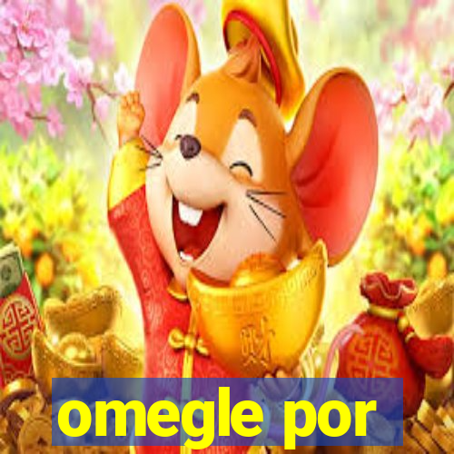 omegle por